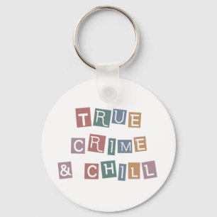 True Crime and chill Murder Crime Show Junkie Keychain
