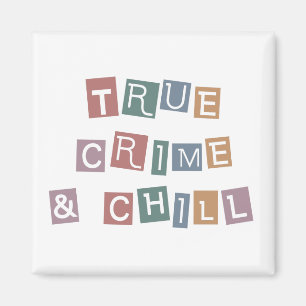 True Crime and chill Murder Crime Show Junkie Magnet