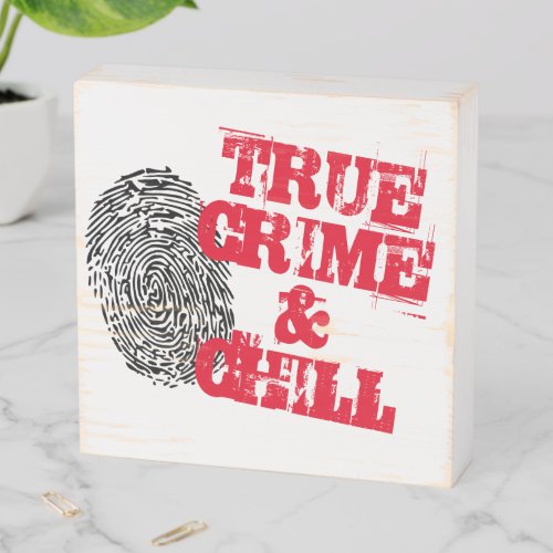 True Crime And Chill netflix funny wooden box sign