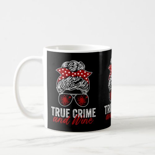 True Crime And Wine Coffee Mug