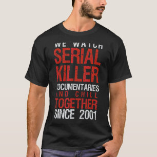 True Crime Couple 2001 Serial Killer Documentaries T-Shirt