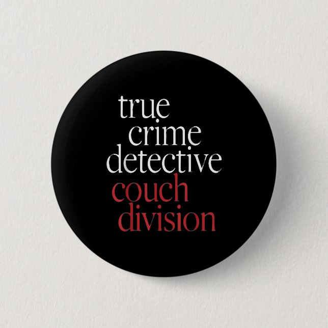 True Crime Detective Couch Di  Button (Front)