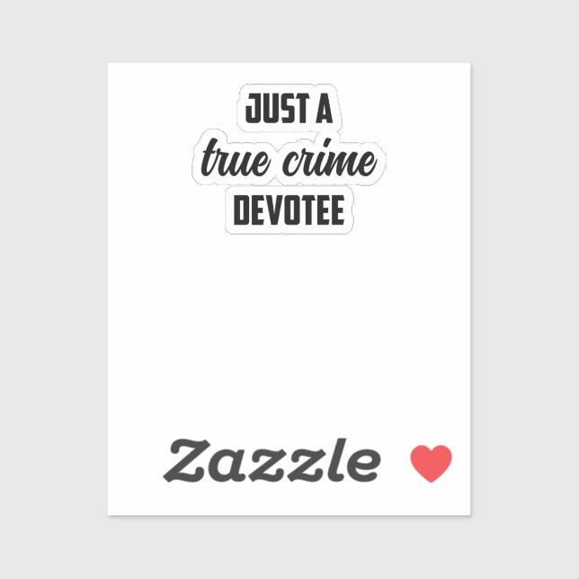 True Crime Devotee: Obsessed Fan's Passion Stateme Sticker (Sheet)