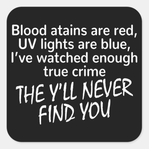 True Crime Fan Crime Shows Funny Horror Square Sticker