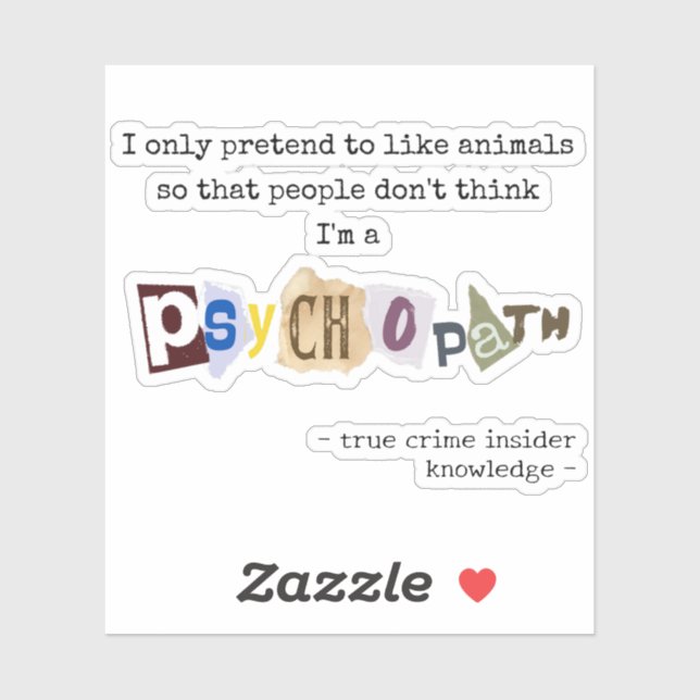 True crime fun citation psychopath animals  sticker (Sheet)