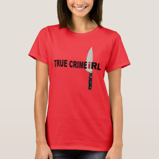 True Crime IRL KnifeTshirt T-Shirt