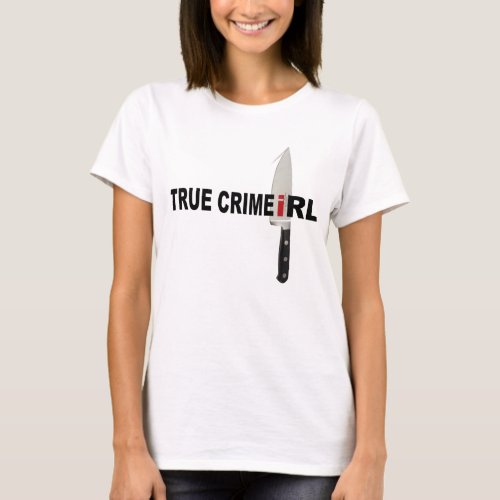 True Crime IRL KnifeTshirt T_Shirt