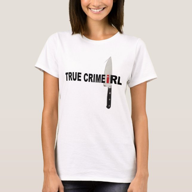 True Crime IRL KnifeTshirt T-Shirt (Front)