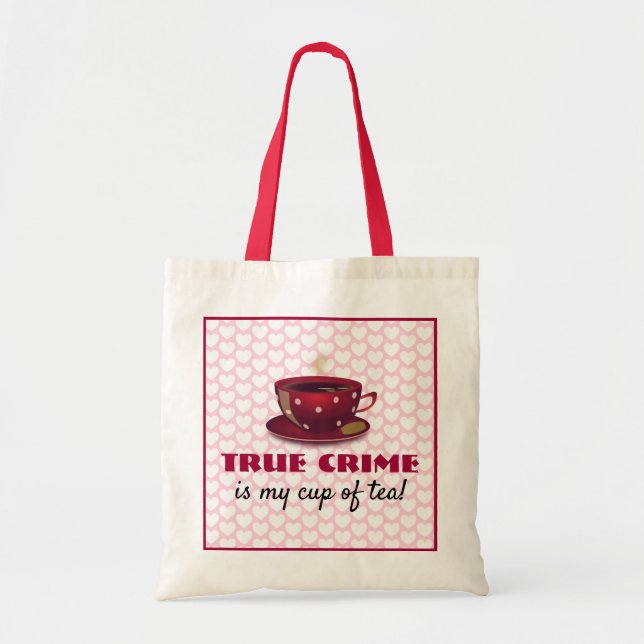 True Crime is My Cup of Tea! Customized Tote Bag (Front)