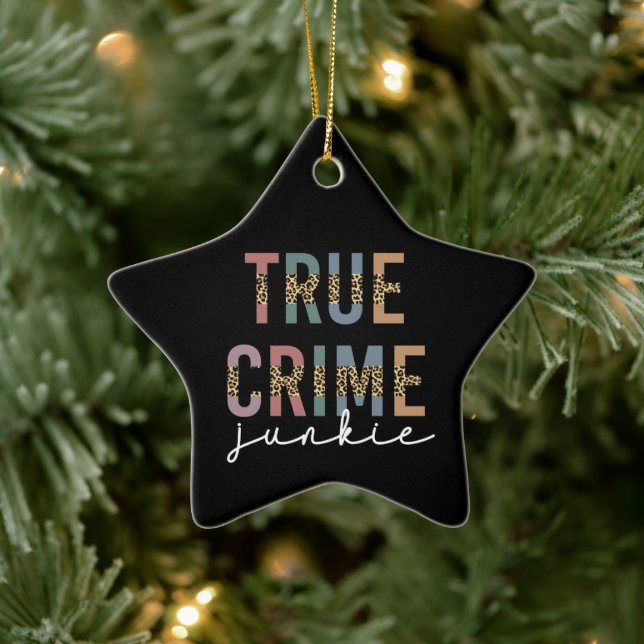 True Crime Junkie | Murder Crime Shows Lover Ceramic Ornament (Tree)