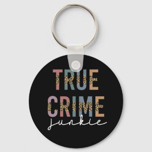True Crime Junkie Murder Crime Shows Lover Keychain
