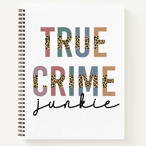 True Crime Junkie  Murder Crime Shows Lover Notebook