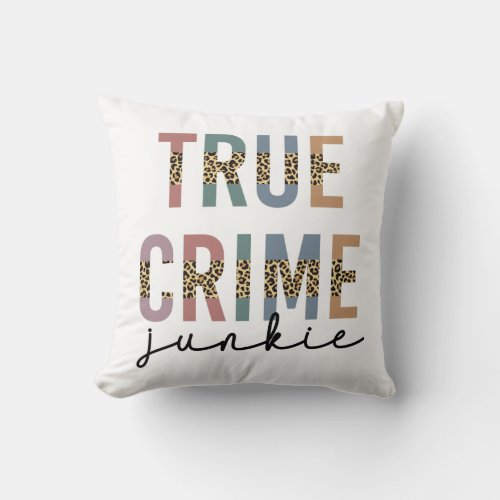 True Crime Junkie  Murder Crime Shows Lover  Throw Pillow