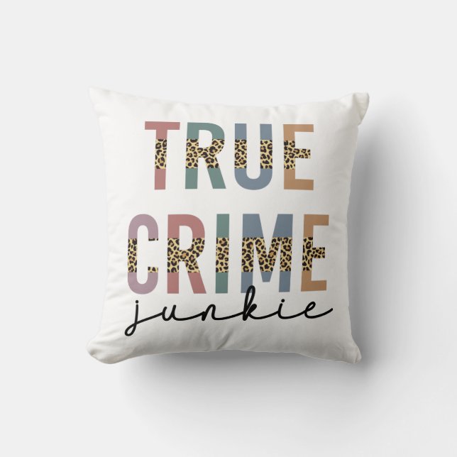 True Crime Junkie | Murder Crime Shows Lover  Throw Pillow (Front)