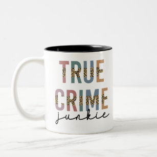 True Crime Junkie   Murder Crime Shows Lover Two-Tone Coffee Mug