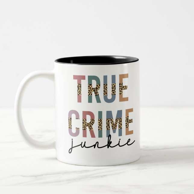 True Crime Junkie | Murder Crime Shows Lover Two-Tone Coffee Mug (Left)