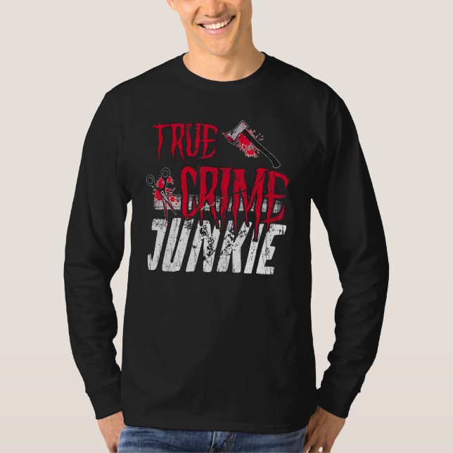 True Crime Junkie T-Shirt (Front)
