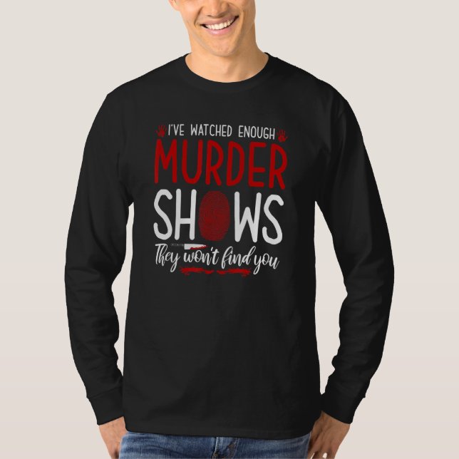 True Crime Murder Show Quote,They Wont Find You, M T-Shirt (Front)