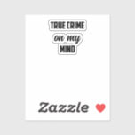 True Crime On My Mind: Obsessed Fan&#39;s Passion	 Sticker
