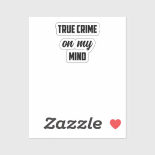 True Crime On My Mind: Obsessed Fan's Passion Sticker