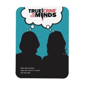 True Crime on Our Minds Flexible Magnet