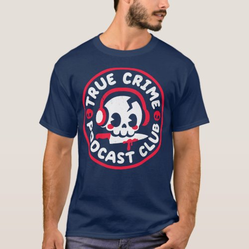 True crime podcast club T_Shirt