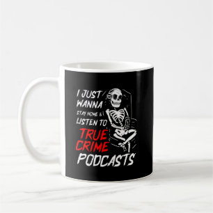 True Crime Podcast Fan Funny Gift Coffee Mug