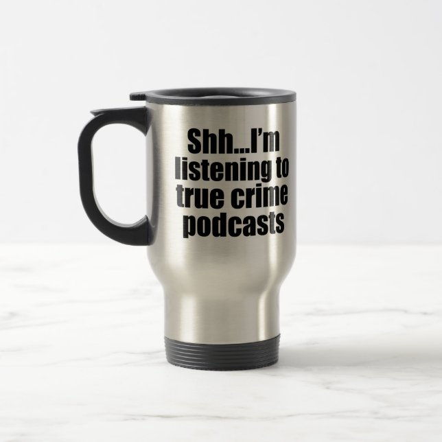 True Crime Podcast Fan Humor Travel Mug (Left)