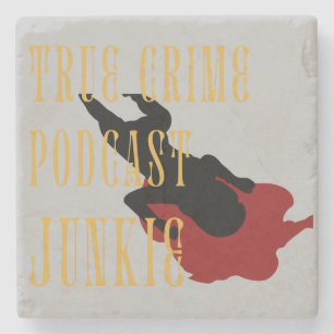 True Crime Podcast Junkie   Stone Coaster