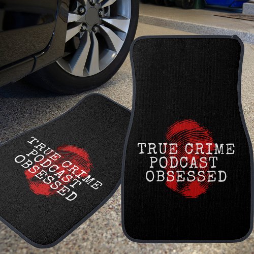True Crime Podcast Obsessed  Car Floor Mat