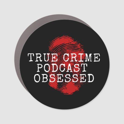 True Crime Podcast Obsessed  Car Magnet