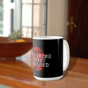 True Crime Podcast Obsessed  Coffee Mug