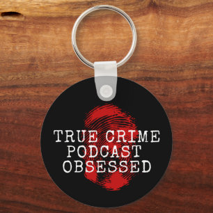True Crime Podcast Obsessed Keychain