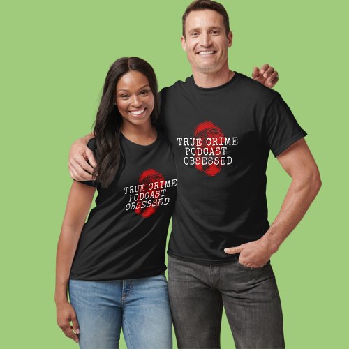 True Crime Podcast Obsessed T_Shirt