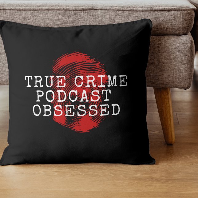 True Crime Podcast Obsessed   Throw Pillow (Creator Uploaded)