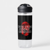 True Crime Podcast Obsessed  Water Bottle (Front)