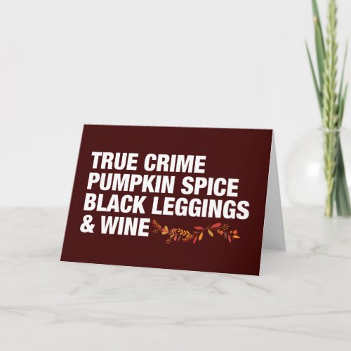True Crime Pumpkin Spice Wine Funny Birthday Card