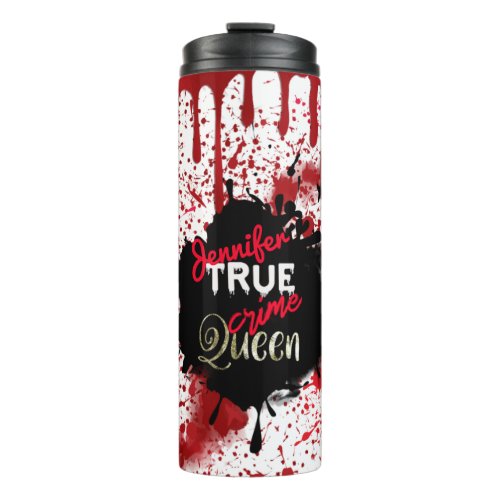True Crime Queen Personalized   Thermal Tumbler