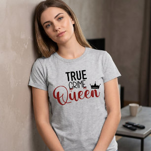 True Crime Queen T-Shirt