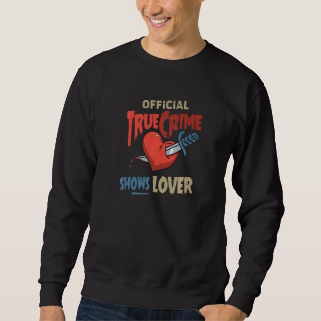True Crime Shows   1 Sweatshirt (Front)