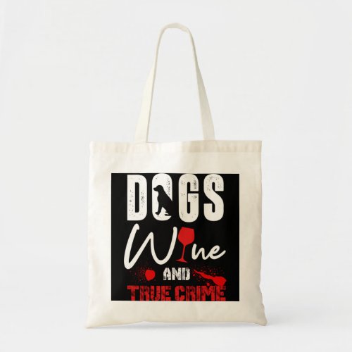 True Crime Wine Lover Dog Lover True Crime Gift Pu Tote Bag
