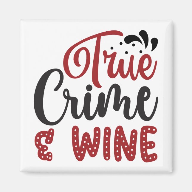 True Crime & Wine Magnet (Front)