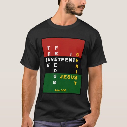 TRUE FREEDOM IN CHRIST Christian Juneteenth T_Shirt