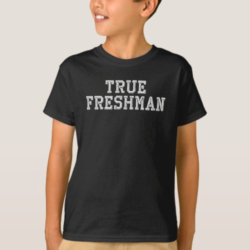 True Freshman T_Shirt