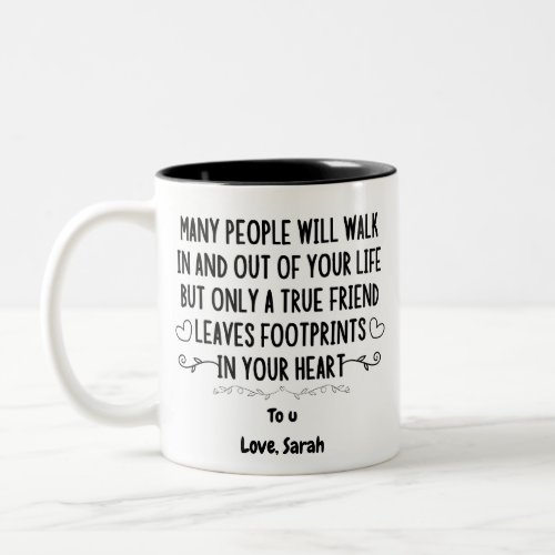 true friend leaves footprints in your heart  Two_Tone coffee mug