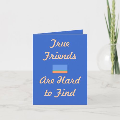True Friends are Hard to Find Farewell Note Card