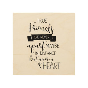True Friends are never apart Friendship quote cute Wood Wall Art