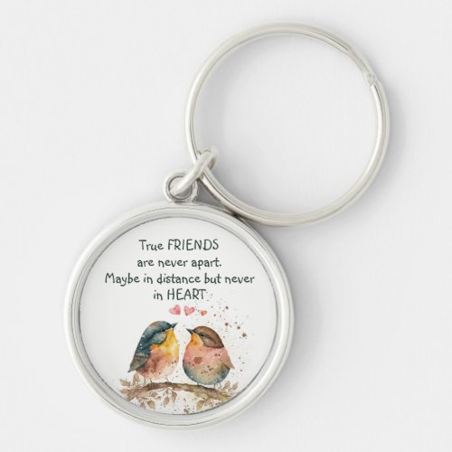 True friends are never apart maybe in distance keychain