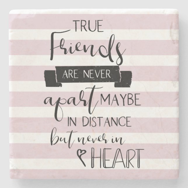 true friends are never apart missing you quote stone coaster (Front)