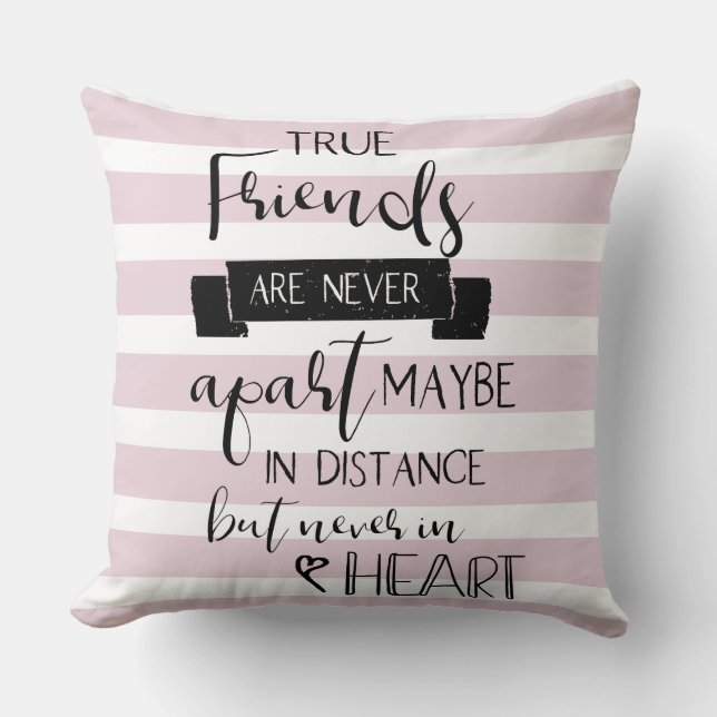 true friends are never apart missing you quote throw pillow (Front)